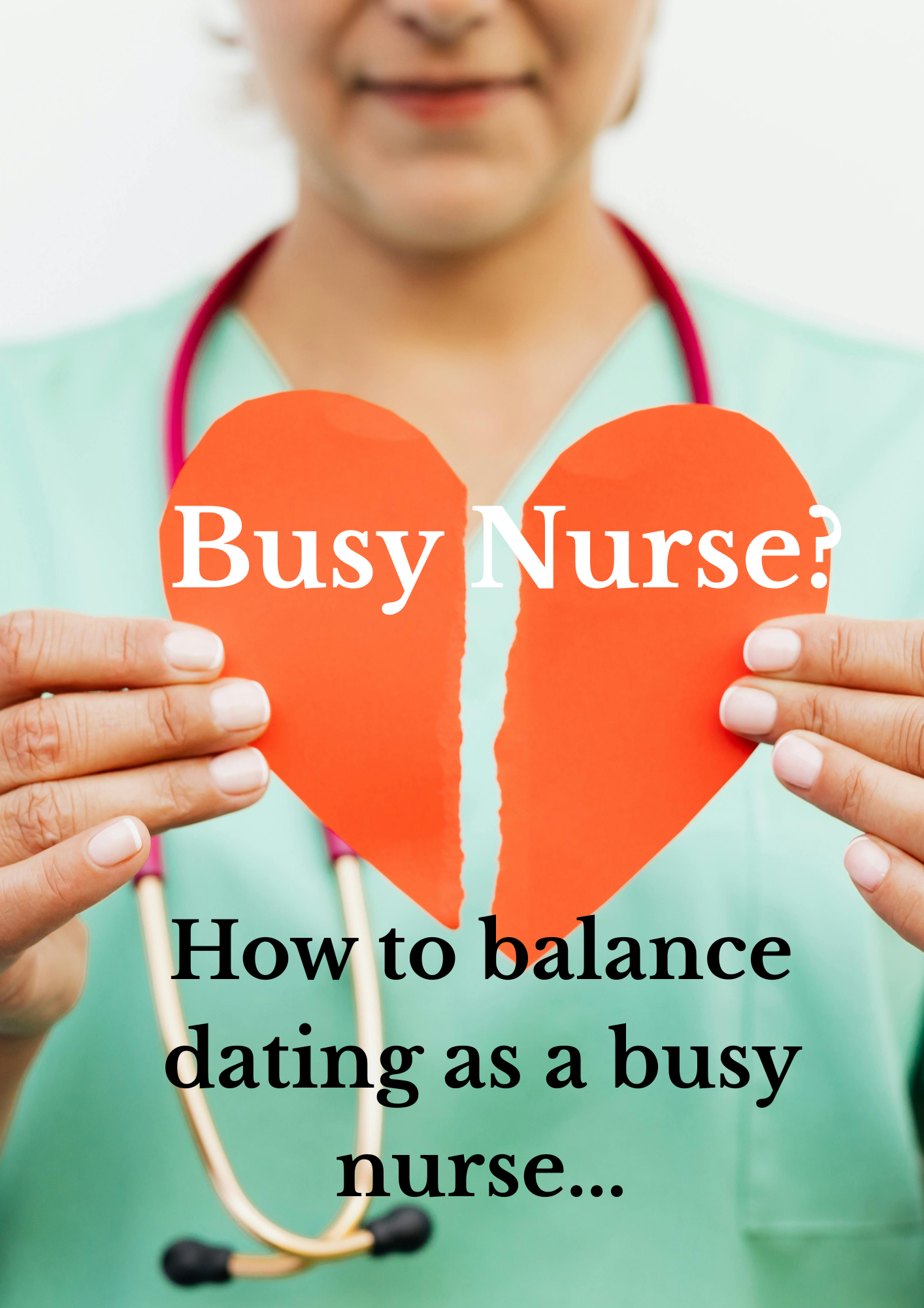 How to Balance Dating as a Busy Nurse